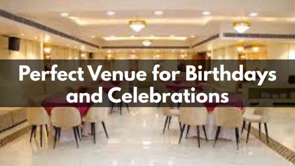 Perfect Venue for Birthdays and Celebrations