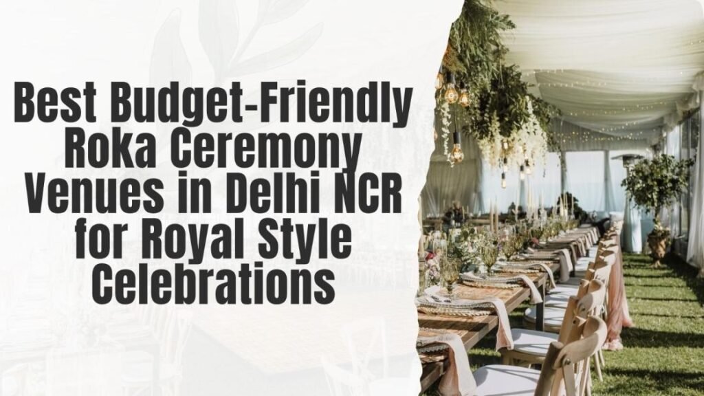 Budget Friendly Roka Ceremony Venues in Delhi NCR
